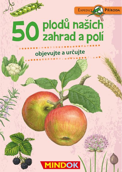 Expedice příroda: 50 plodov našich záhrad a polí