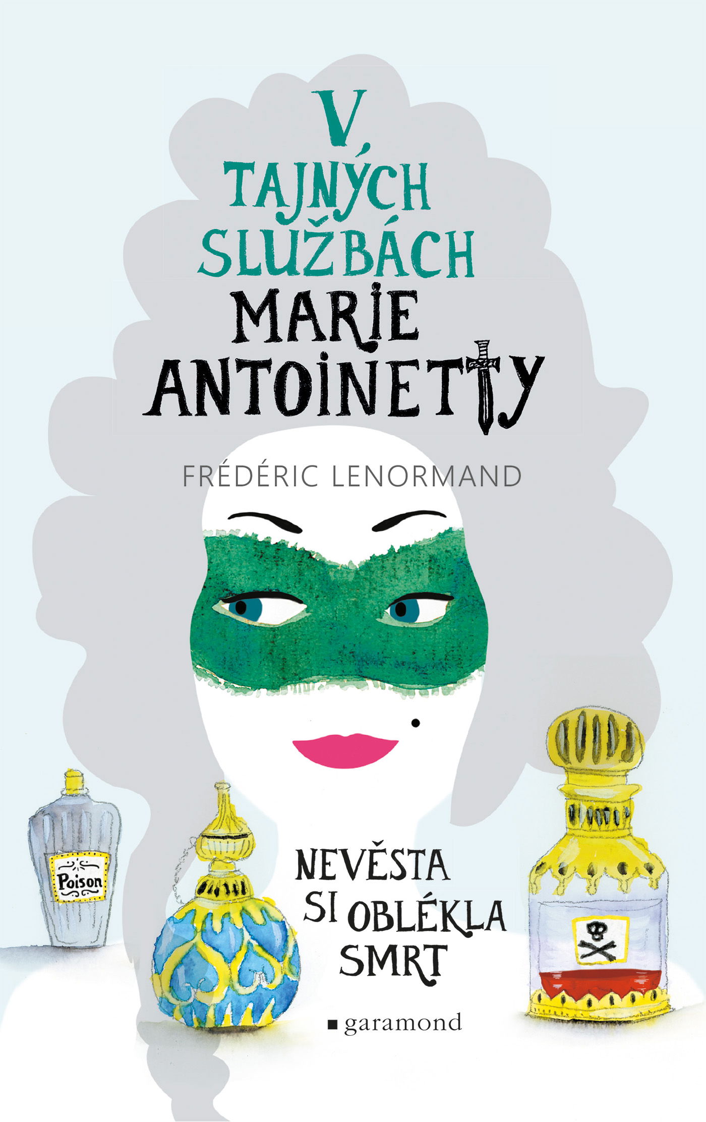 V tajných službách Marie Antoinetty: Nevěsta si oblékla smrt